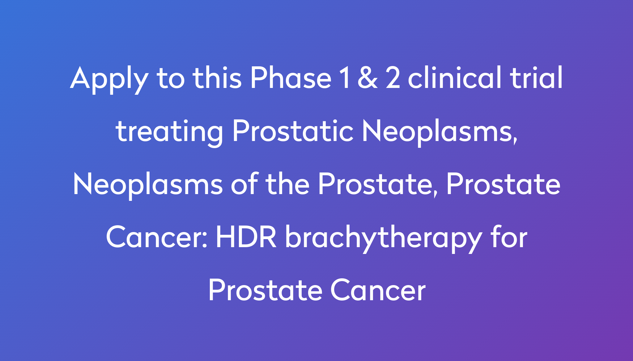 Hdr Brachytherapy For Prostate Cancer Clinical Trial 2022 Power 